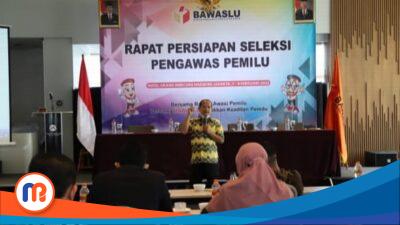 Seleksi Anggota Bawaslu Provinsi Harus Transparan dan Akuntabel