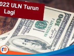 Awal 2022 Utang Luar Negeri Indonesia Turun