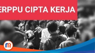 Perppu Cipta Kerja Ditolak Banyak Kalangan