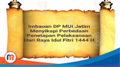 MUI Jatim Imbau Warga Muslim dan Pemerintah dalam Menyikapi Perbedaan Idul Fitri 1444 H