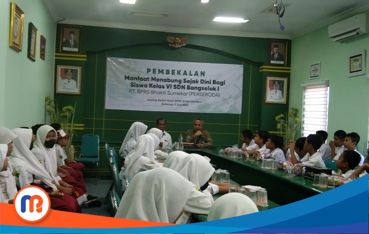 BPRS Bhakti Sumekar saat menggelar pembekalan menabung sejak dini bagi siswa kelas VI Bangselok I di Kantor BPRS Sumenep pada Senin (05/06/2023) kemarin (Sumber Foto: Istimewa, 2023). 