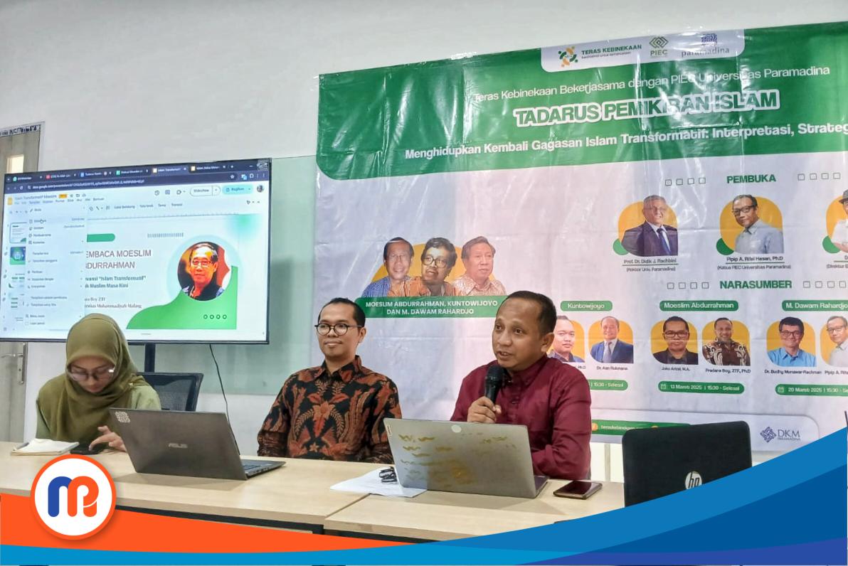 Diskusi Tadarus Pemikiran Islam: Menghidupkan Pemikiran Islam Transformatif, Teras Kebhinekaan bersama PIEC Universitas Paramadina, Kamis (13/03/2025)