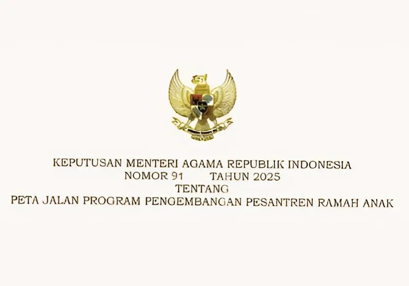 Keputusan Menteri Agama (KMA) Nomor 91 Tahun 2025 tentang Peta Jalan Program Pengembangan Pesantren Ramah Anak. Regulasi ini diterbitkan di Jakarta, pada 30 Januari 2025