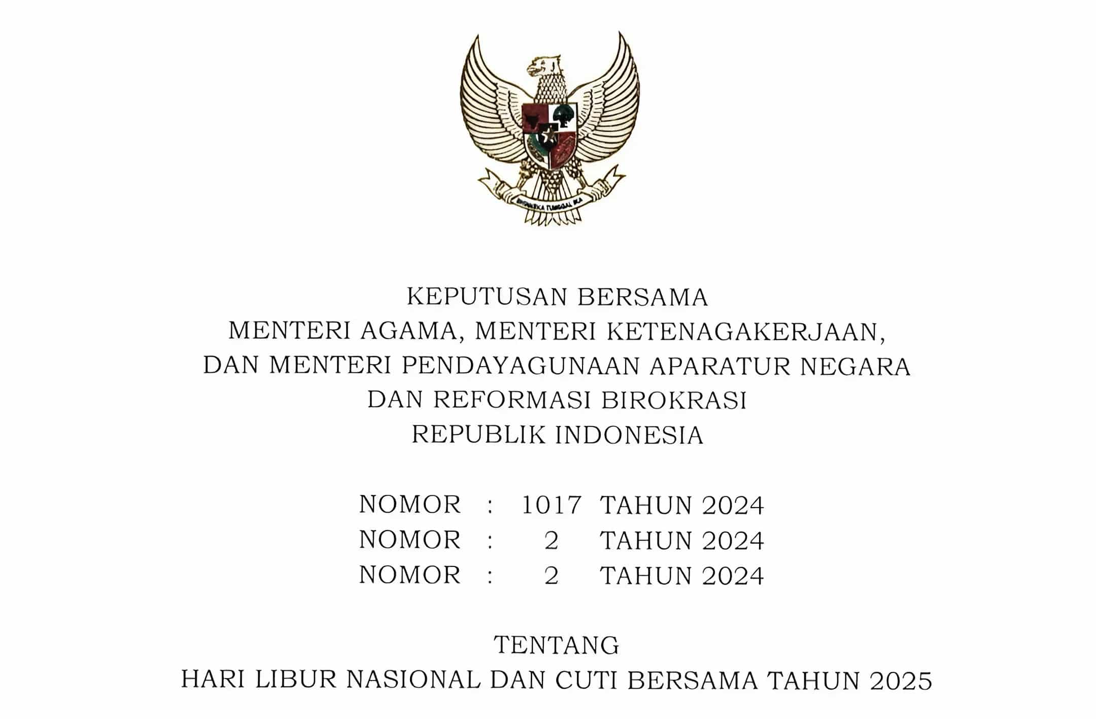 Keputusan Bersama Menteri Agama, Menteri Ketenagakerjaan, dan Menteri Pendayagunaan Aparatur Negara dan Reformasi Birokrasi Republik Indonesia Nomor 1017 Tahun 2024, Nomor 2 Tahun 2024, dan Nomor 2 Tahun 2024 tentang Hari Libur Nasional dan Cuti Bersama Tahun 2025
