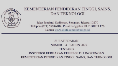 Surat Edaran Sekretaris Jenderal Kementerian Pendidikan Tinggi, Sains, dan Teknologi Nomor 4 Tahun 2025 tentang Instruksi Kebijakan Efisiensi di Lingkungan Kementerian Pendidikan Tinggi, Sains, dan Teknologi