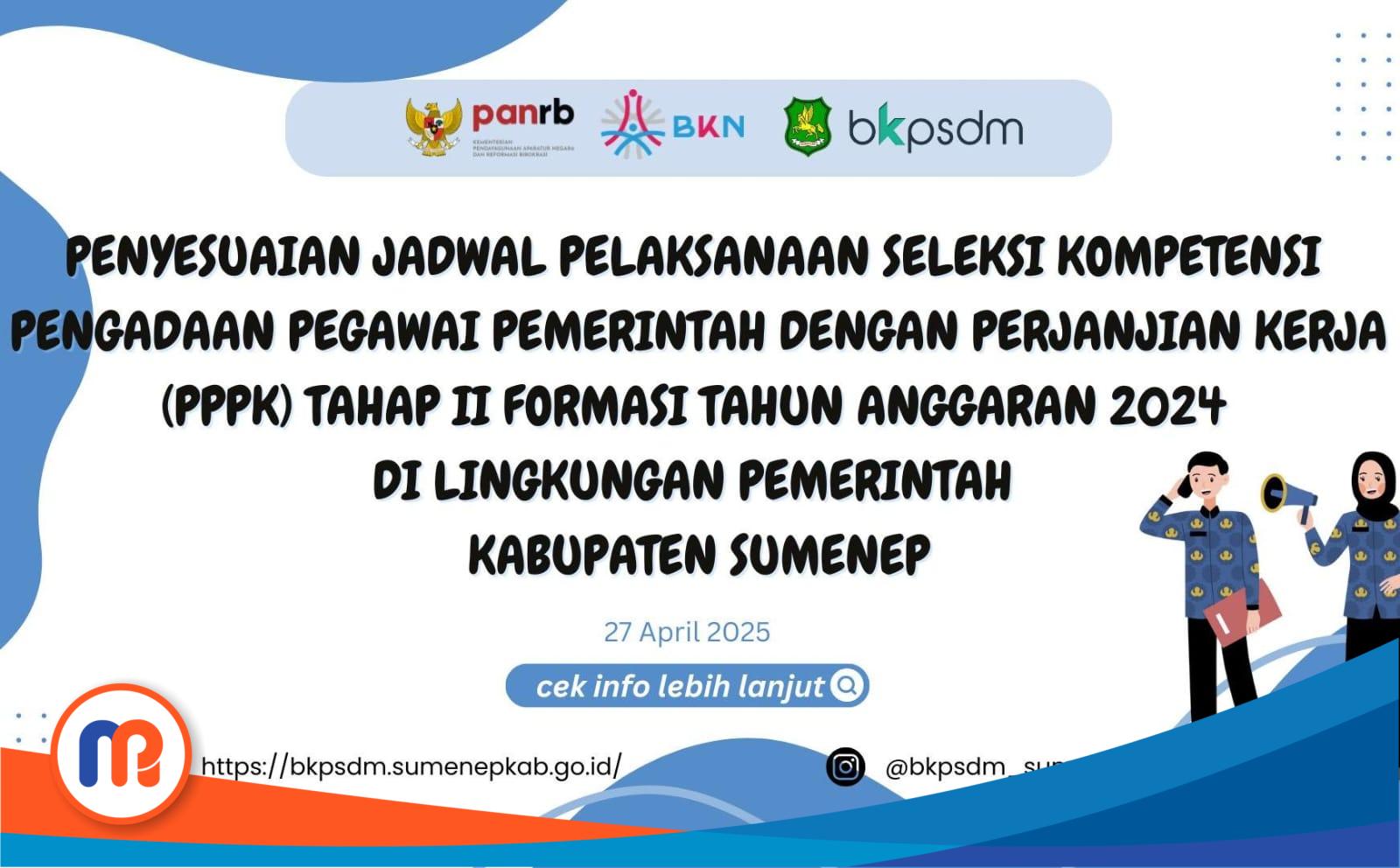 Penundaan seleksi PPPK tahap II formasi 2024 diumumkan melalui surat resmi tertanggal 27 April 2025. Informasi resmi terkait jadwal terbaru akan diumumkan di: https://bkpsdm.sumenepkab.go.id