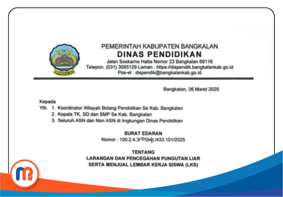Surat Edaran Dinas Pendidikan Kabupaten Bangkalan Nomor 100.2.4.3/01341/433.101/2025 tentang Larangan dan Pencegahan Pungutan Liar serta Menjual Lembar Kerja Siswa (LKS)